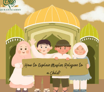 How to Explain Muslim Religion to a Child - Quran Academy