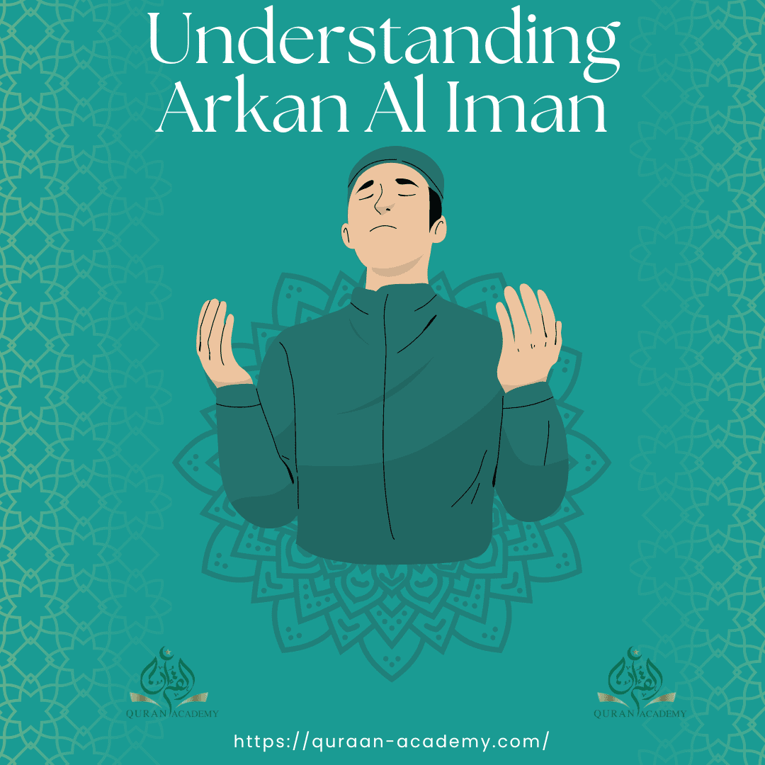 Understanding Arkan Al Iman - Quran Academy
