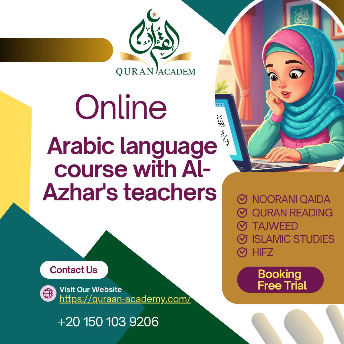 A promotional banner for an Arabic language course online by Quran Academy, featuring a young Muslim girl studying on a laptop. The image highlights classes taught by Al-Azhar's teachers, covering Noorani Qaida, Quran Reading, Tajweed, Islamic Studies, and Hifz, with a button to book a free trial.